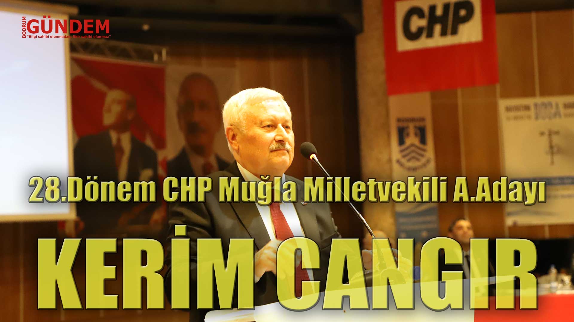 Kerim Cangır 28.Dönem CHP Muğla – Bodrum Milletvekili Aday Adayı