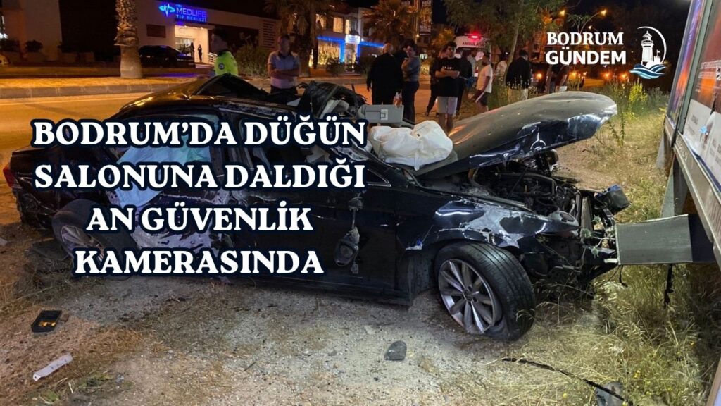 Bodrum’da düğün salonuna daldığı an güvenlik kamerasında