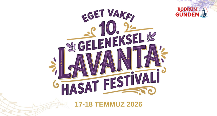 10.Geleneksel Lavanta Hasat Festivali 17-18 Temmuz’da