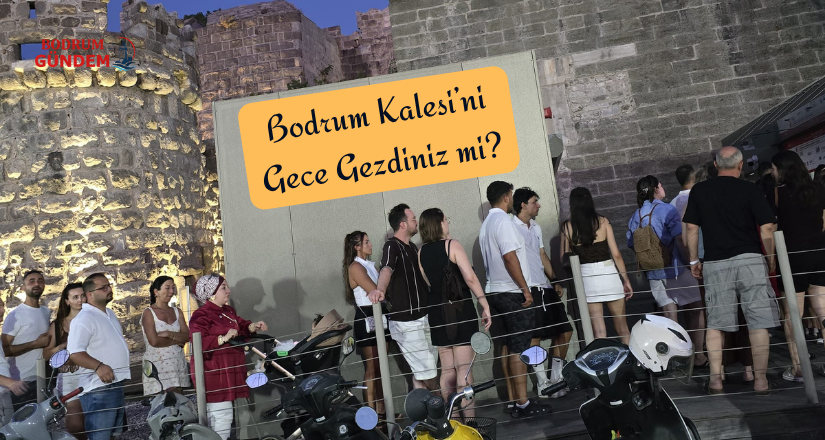 Bodrum Kalesi’nde Gece Müzeciliğine Yoğun İlgi